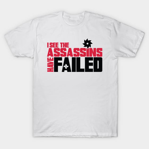 the assassins have failed T-Shirt by nektarinchen